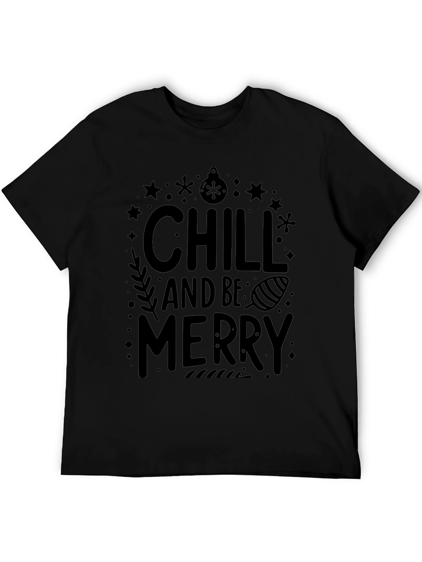 Chill and Be Merry Black T-Shirt