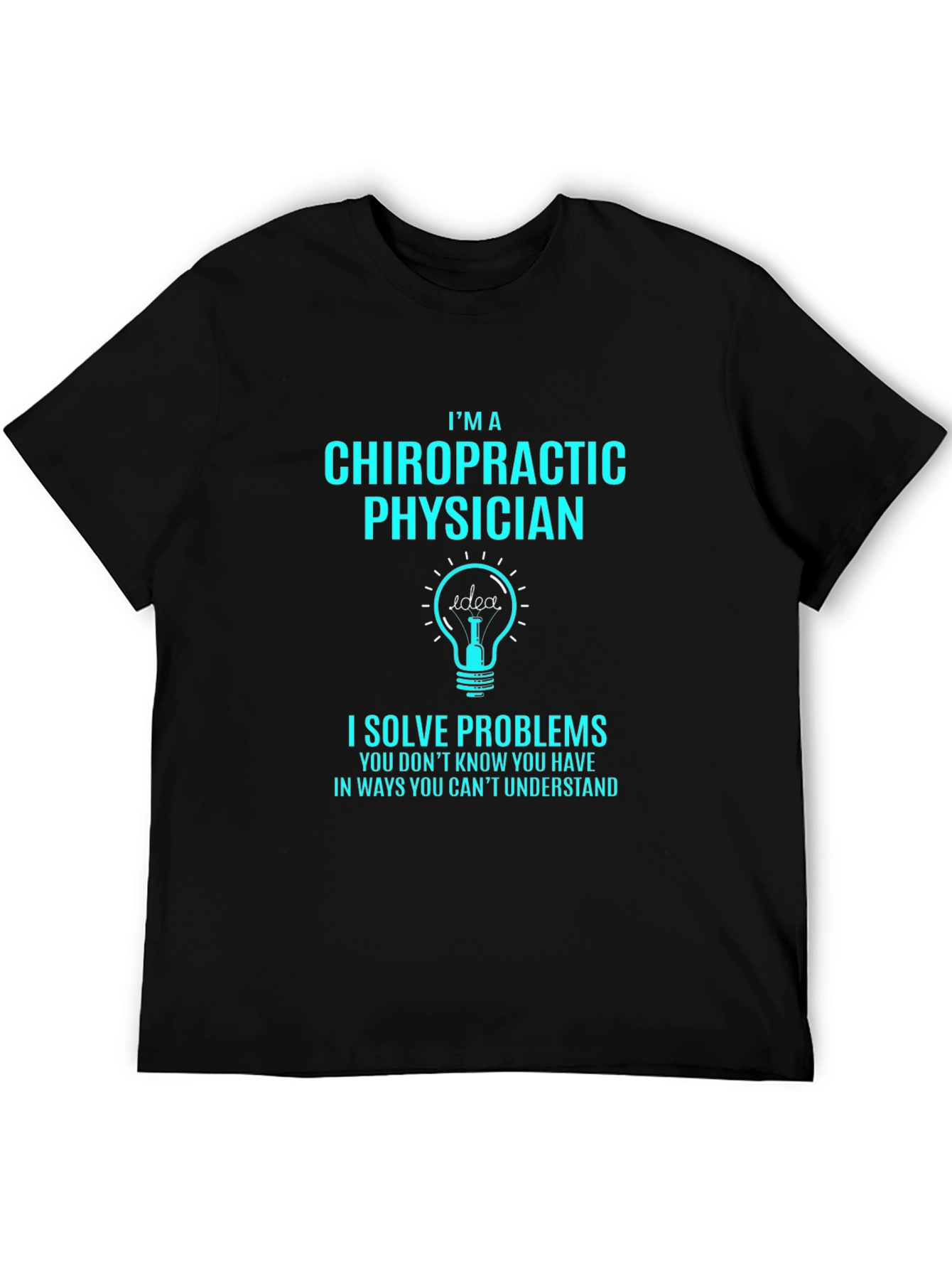 Chiropractic Physician T-Shirt - Funny Problem Solver Tee