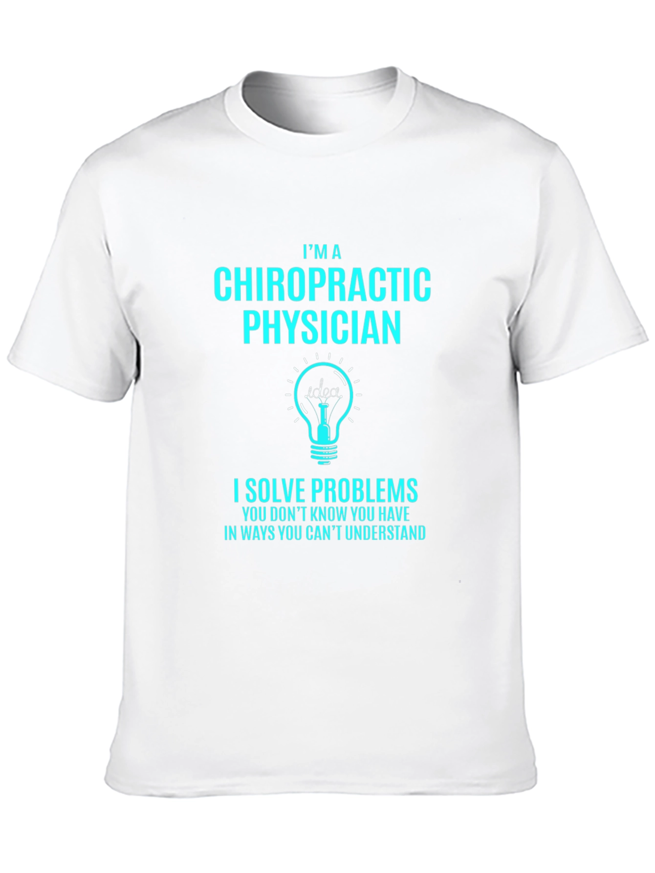 Chiropractic Physician T-Shirt - Funny Problem Solver Tee