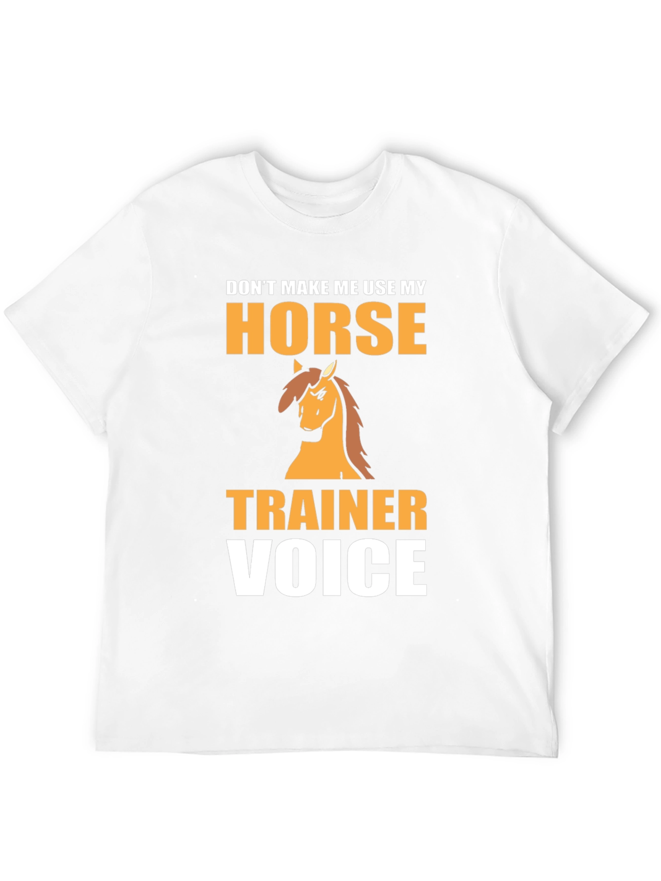 Horse Trainer Voice T-Shirt - Funny Equestrian Tee