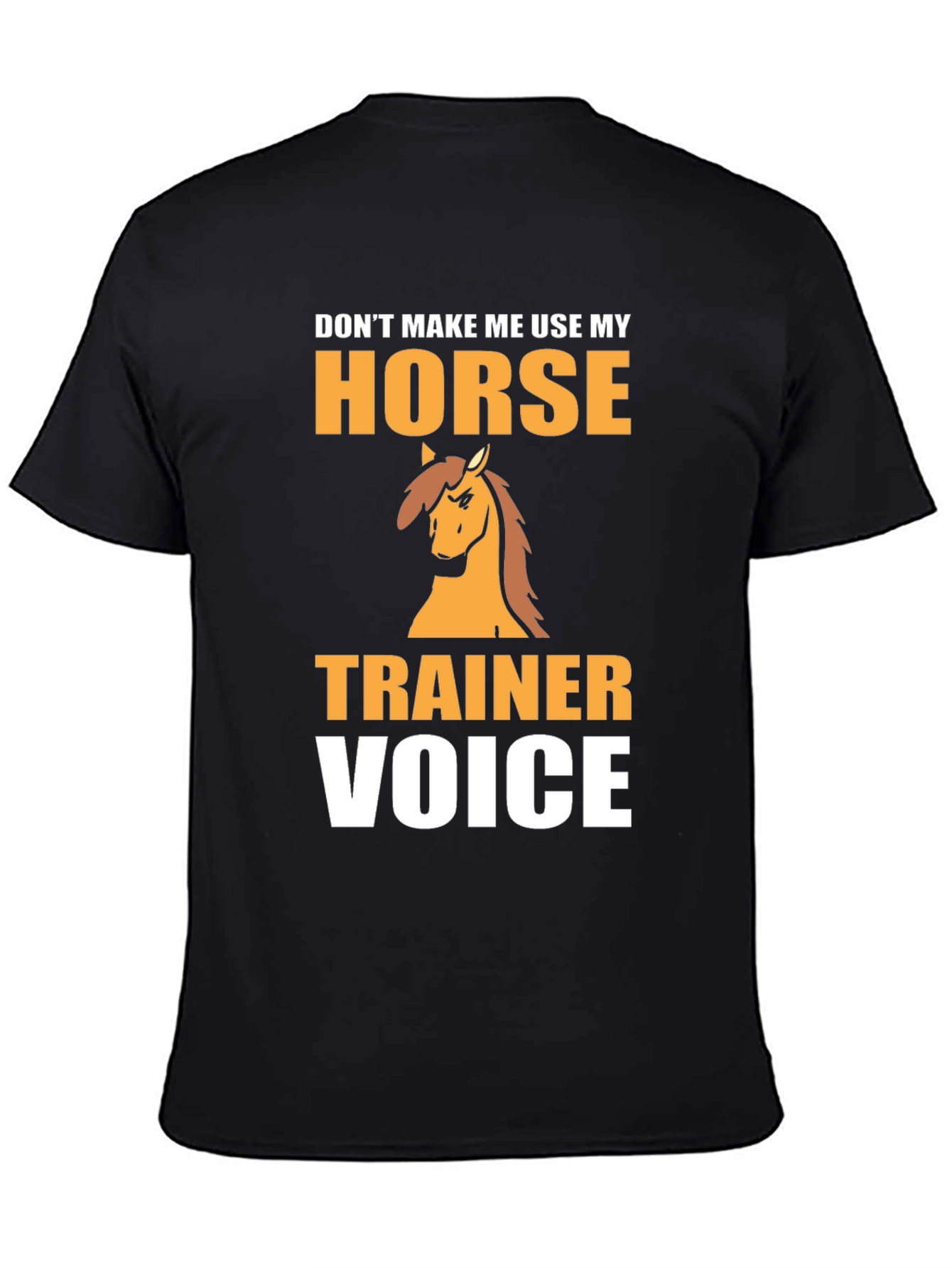 Horse Trainer Voice T-Shirt - Funny Equestrian Tee