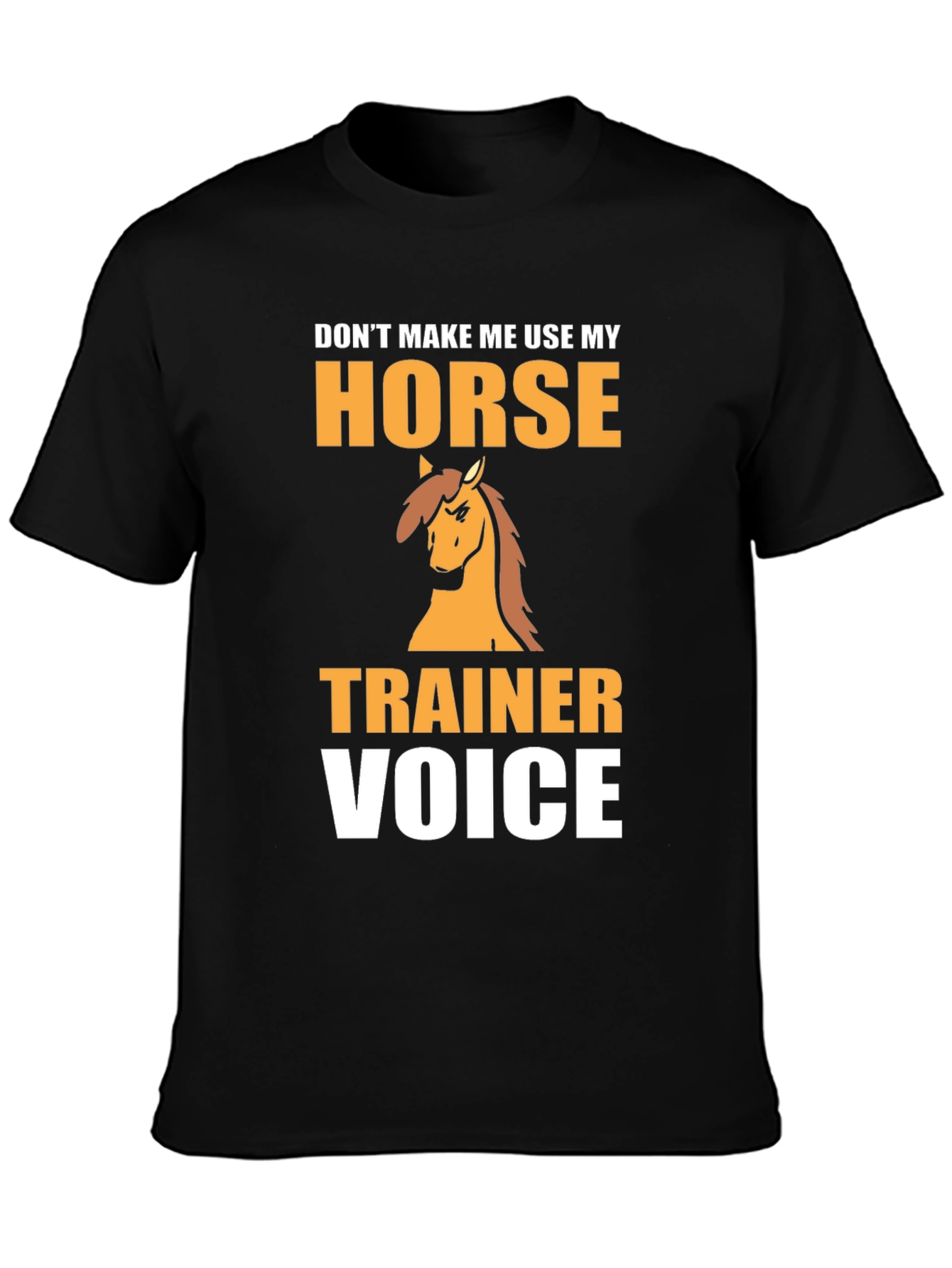 Horse Trainer Voice T-Shirt - Funny Equestrian Tee