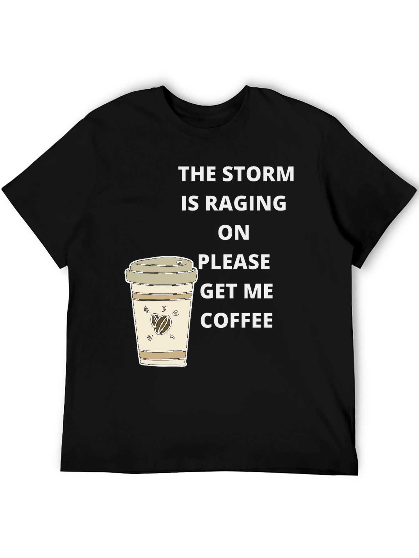 Storm Raging Coffee T-Shirt - Funny Graphic Tee