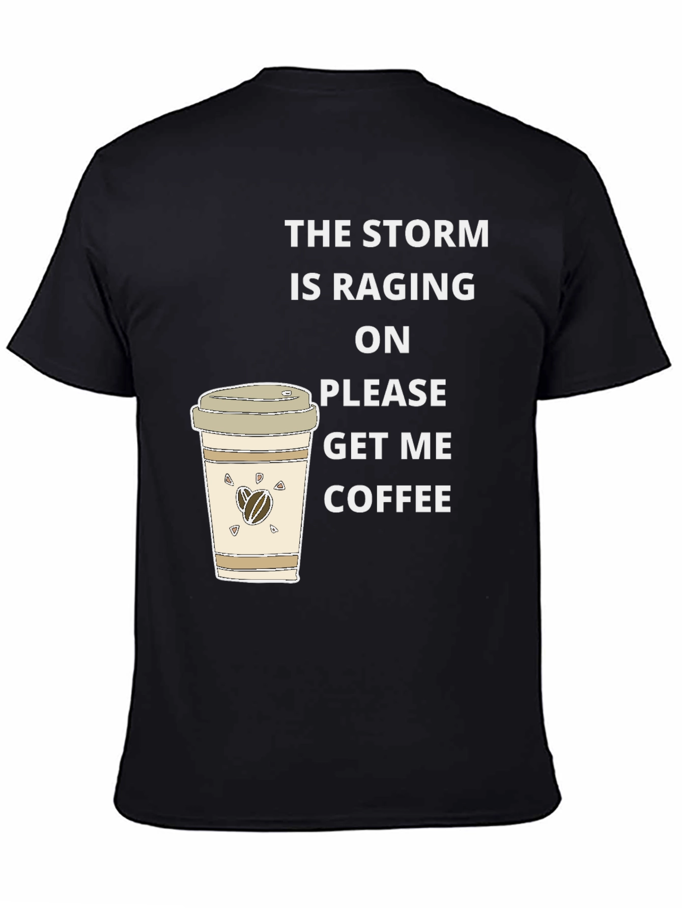 Storm Raging Coffee T-Shirt - Funny Graphic Tee