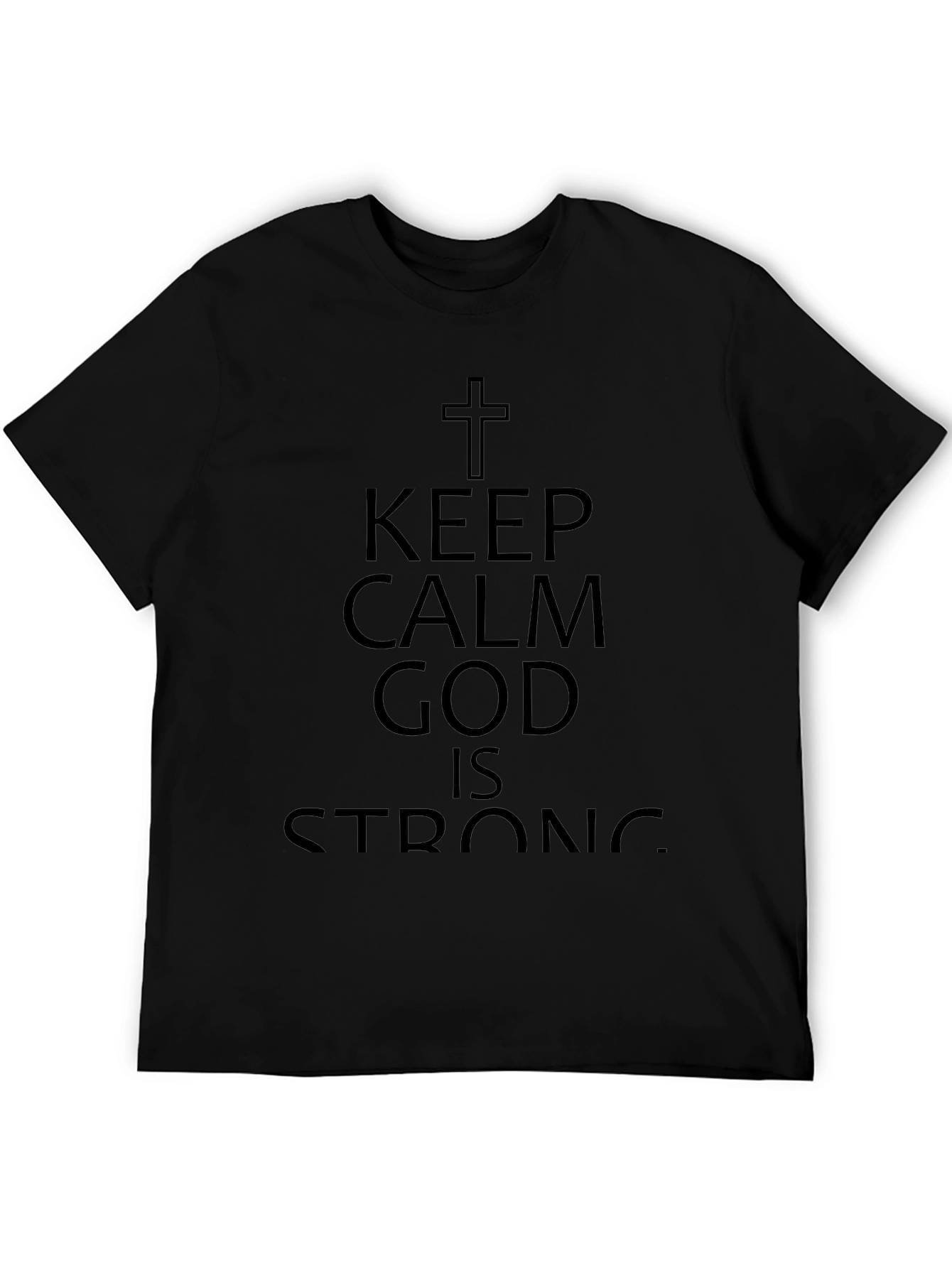 Keep Calm God Is Strong Black T-Shirt