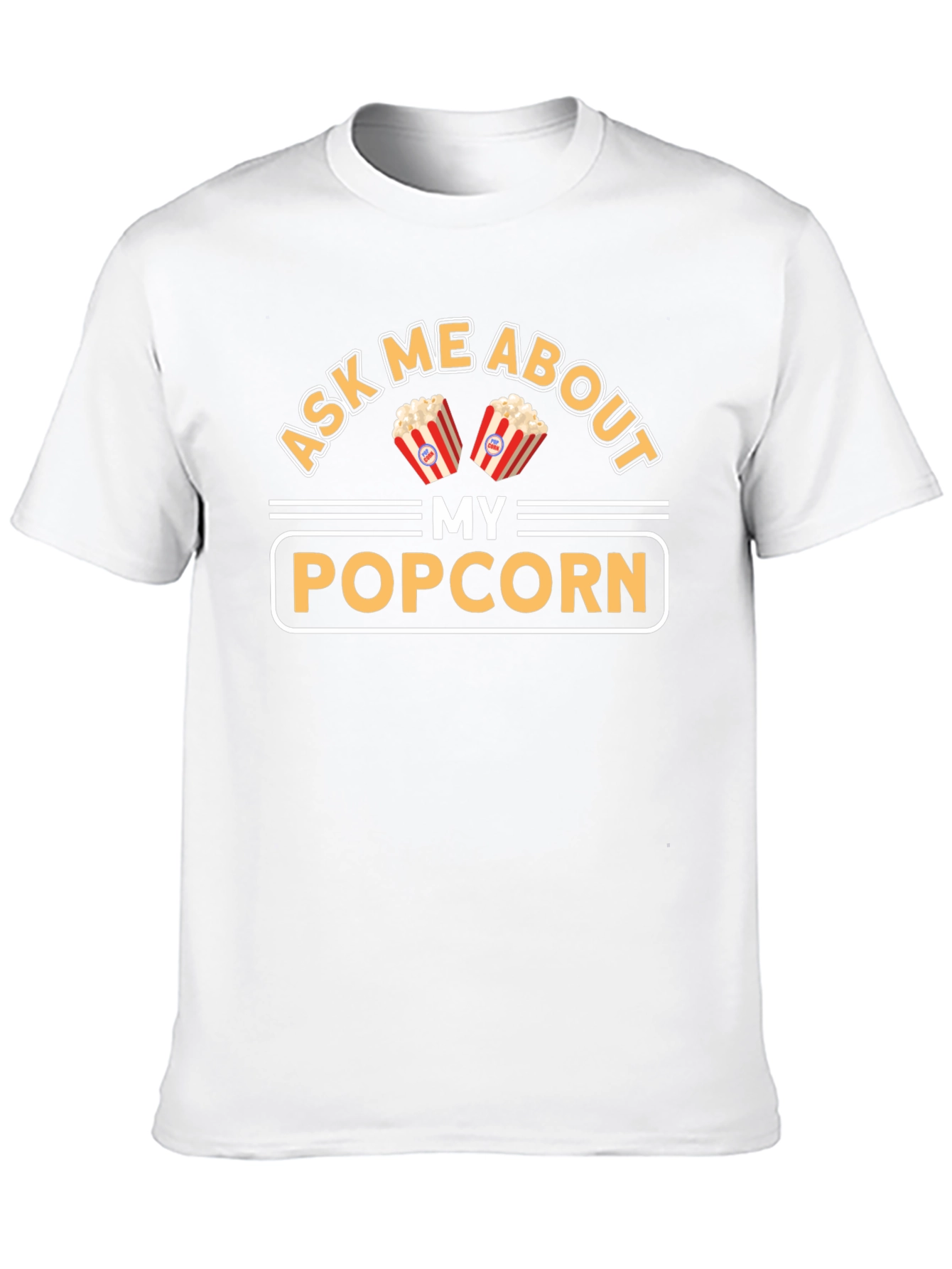 Ask Me About My Popcorn T-Shirt