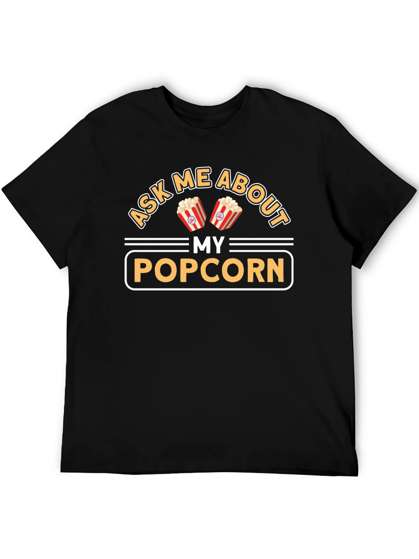 Ask Me About My Popcorn T-Shirt