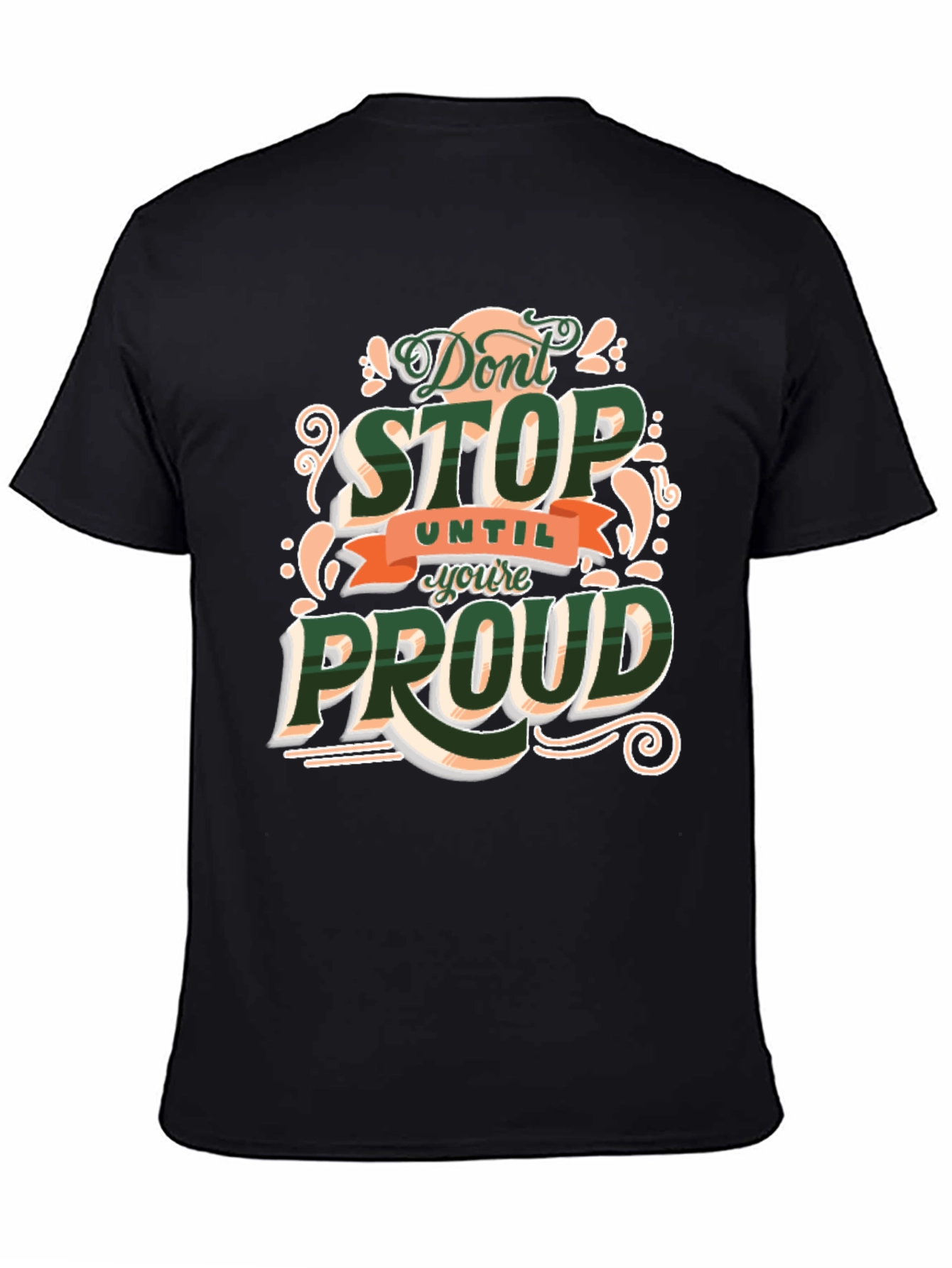 Dont Stop Until Youre Proud Graphic T-Shirt