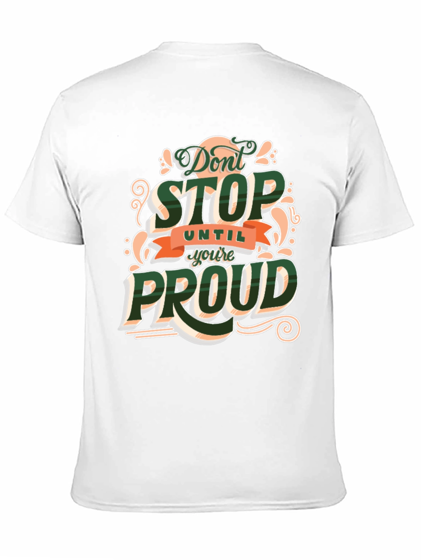 Dont Stop Until Youre Proud Graphic T-Shirt