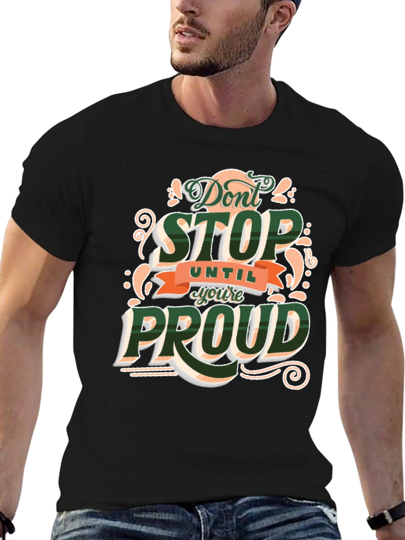 Dont Stop Until Youre Proud Graphic T-Shirt