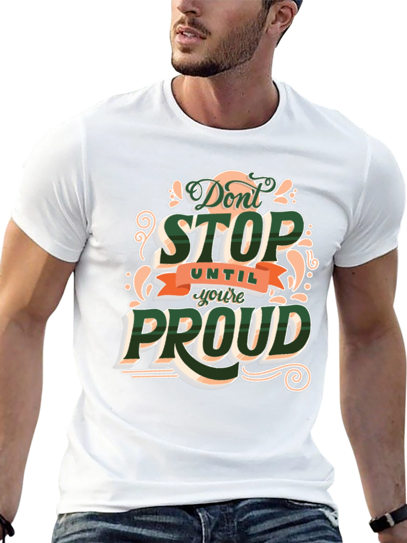 Dont Stop Until Youre Proud Graphic T-Shirt