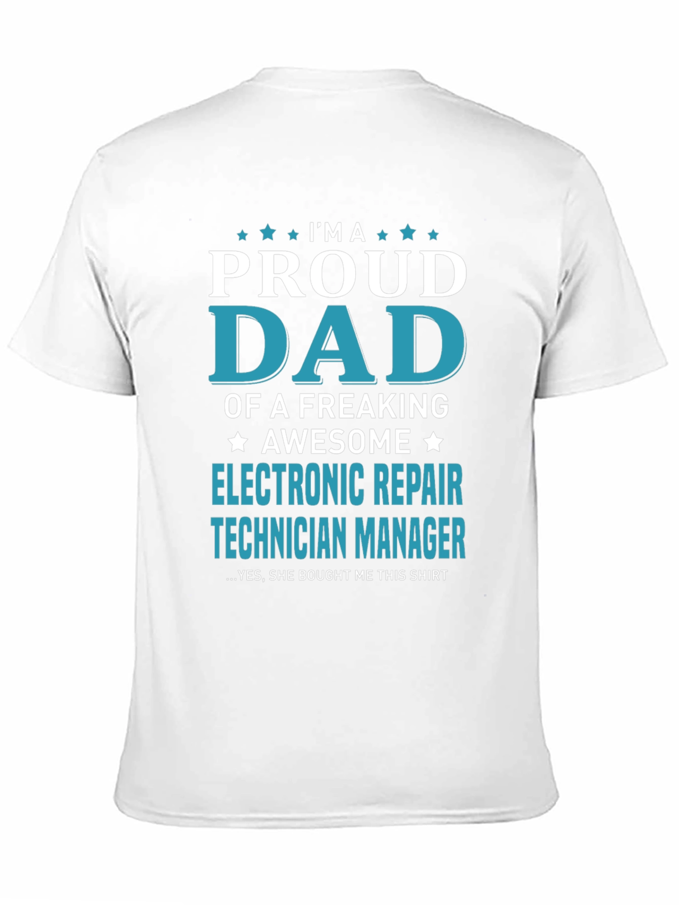 Proud Dad Electronic Repair Technician Manager T-Shirt