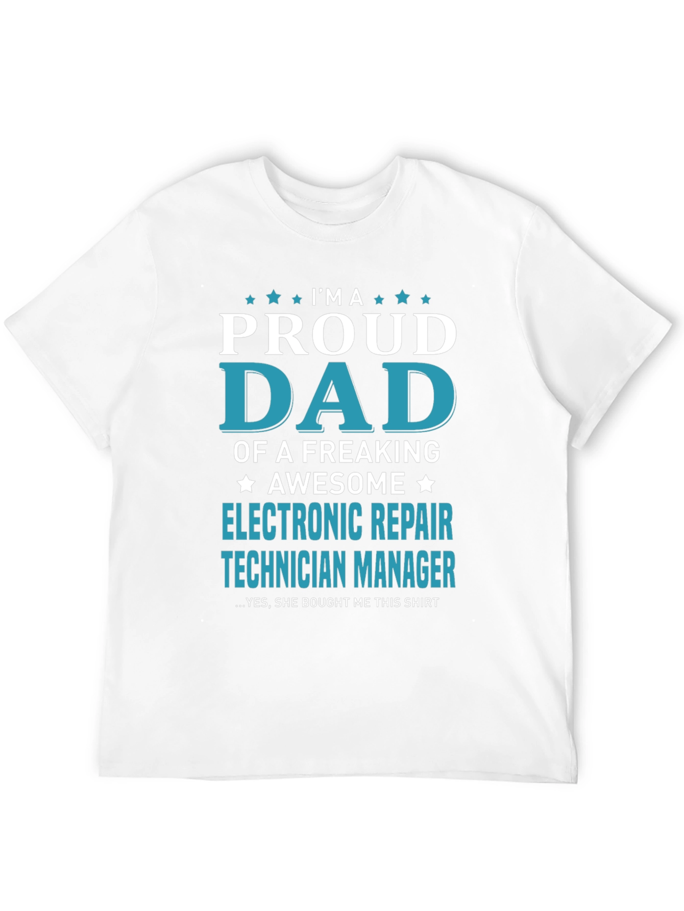 Proud Dad Electronic Repair Technician Manager T-Shirt