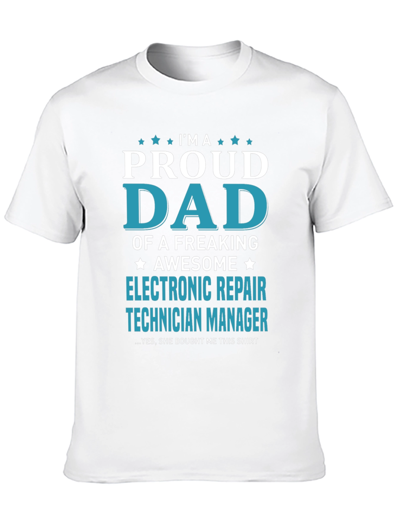 Proud Dad Electronic Repair Technician Manager T-Shirt
