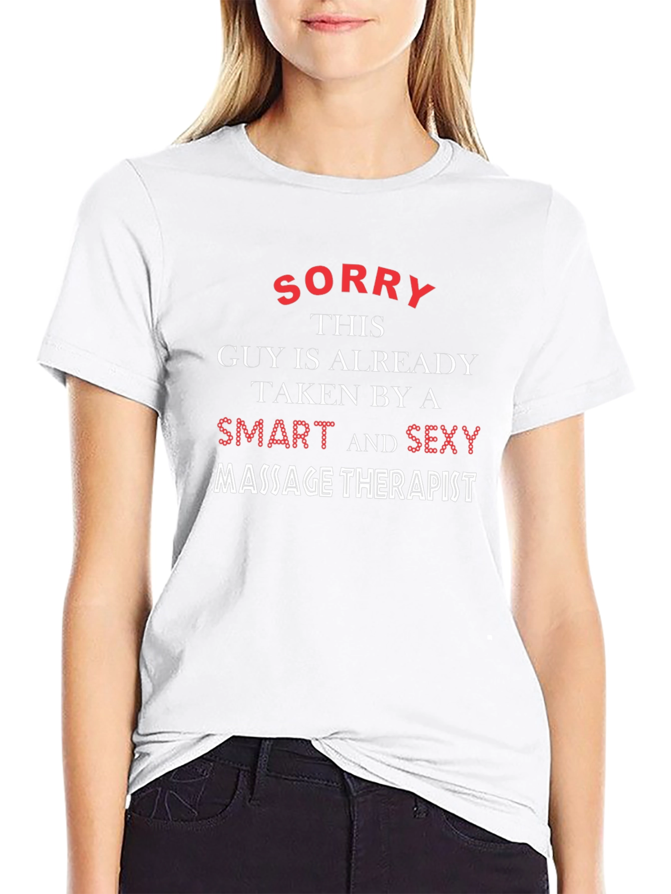 Funny Massage Therapist T-Shirt - Sorry Taken Guy!