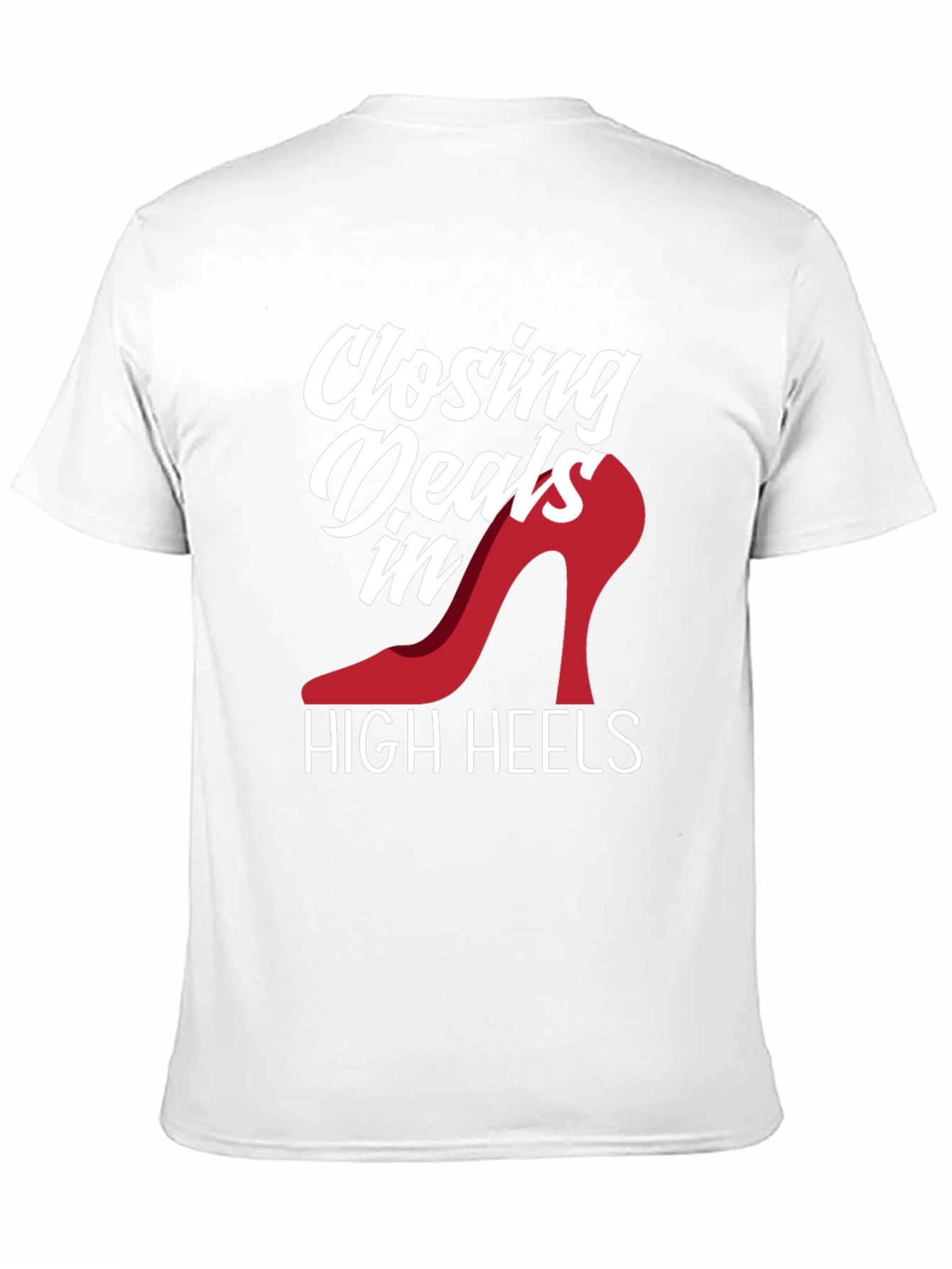 Closing Deals in High Heels T-Shirt