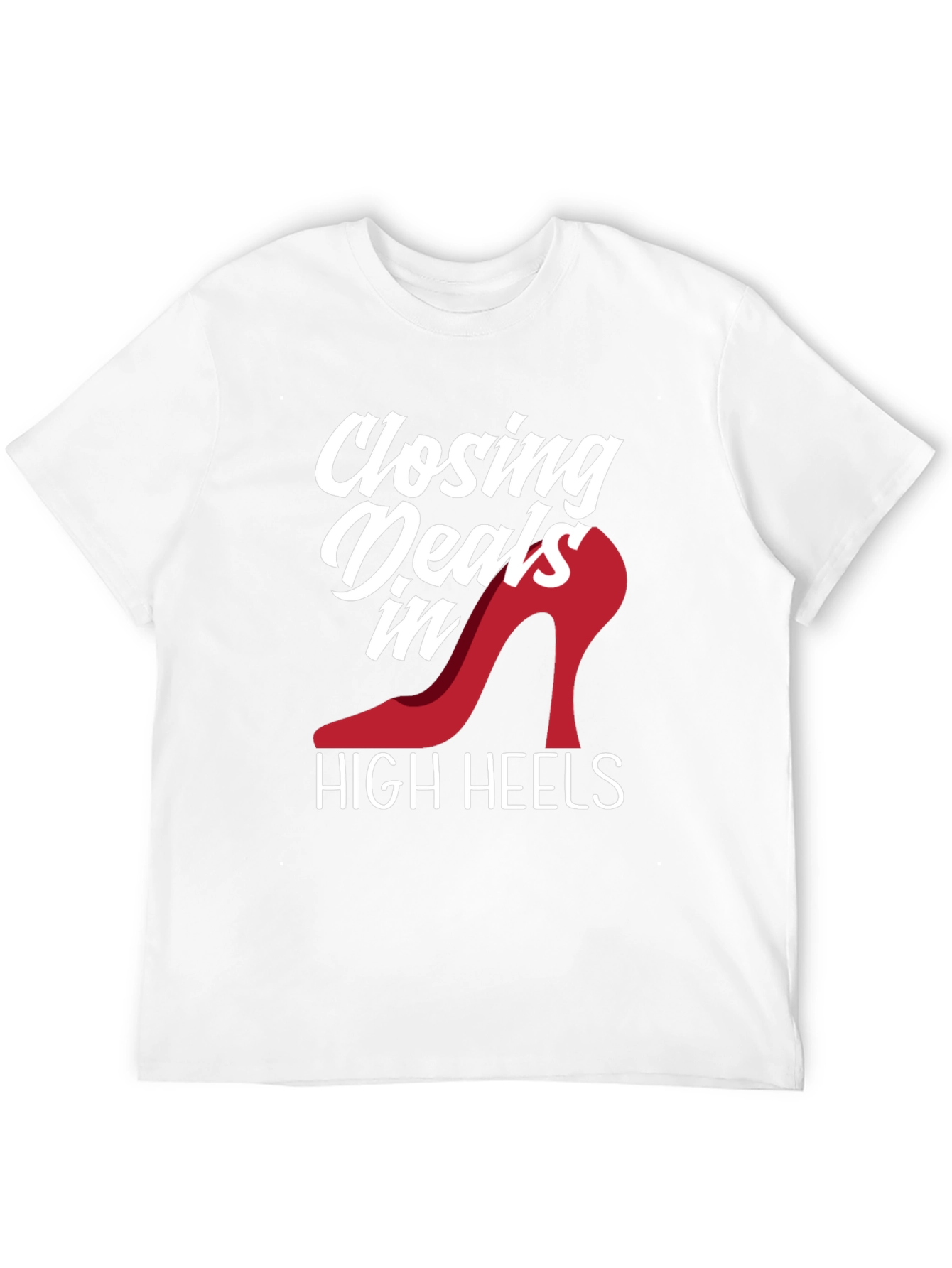 Closing Deals in High Heels T-Shirt