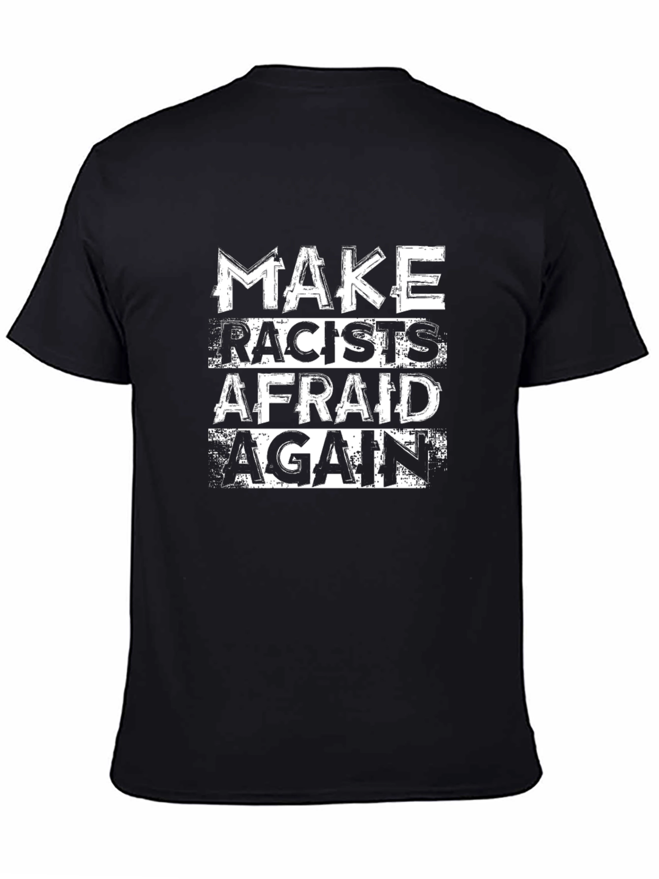 Make Racists Afraid Again Graphic T-Shirt