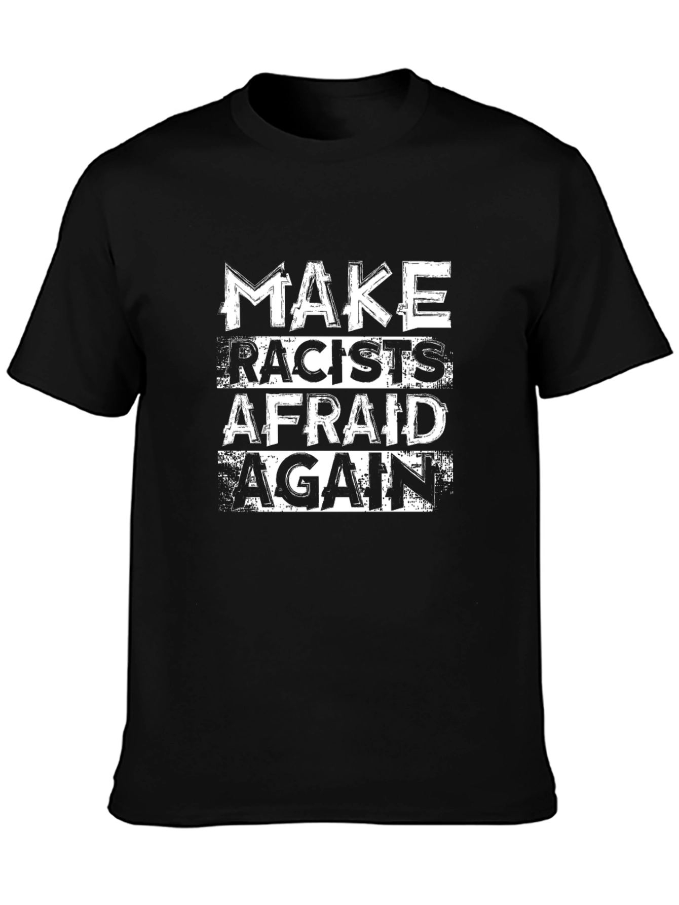Make Racists Afraid Again Graphic T-Shirt
