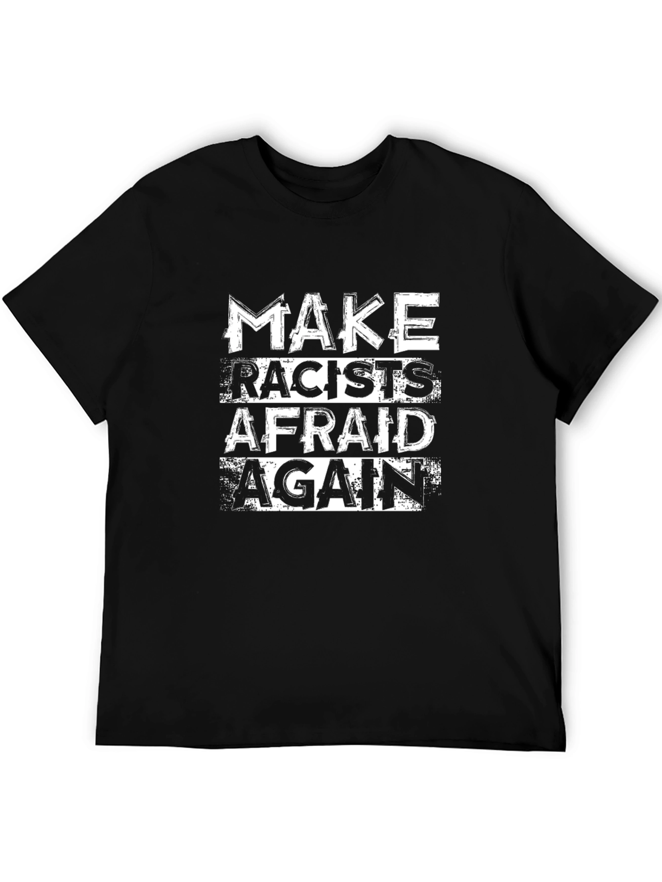 Make Racists Afraid Again Graphic T-Shirt
