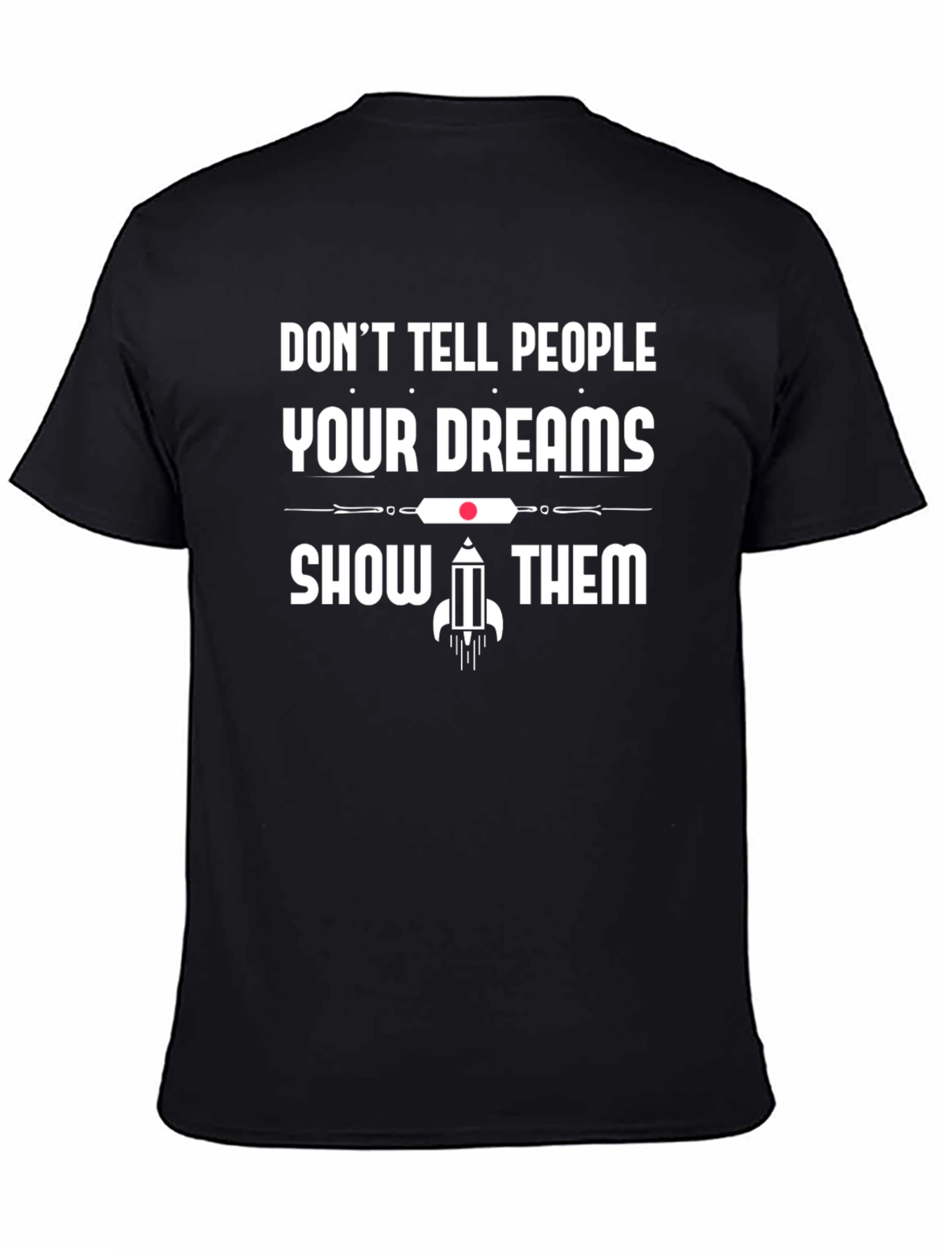 Dreams Graphic T-Shirt: Motivational Black Tee