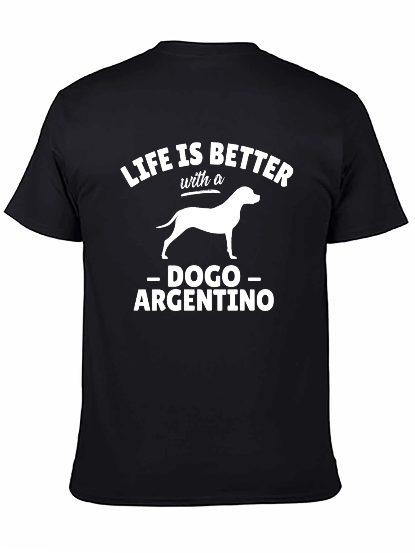 Dogo Argentino T-Shirt - Life is Better