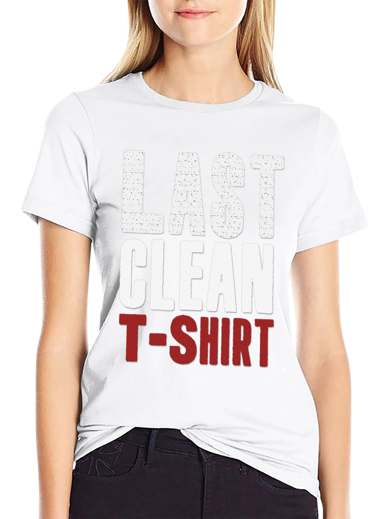 Last Clean T-Shirt Graphic Tee - Funny Novelty Shirt