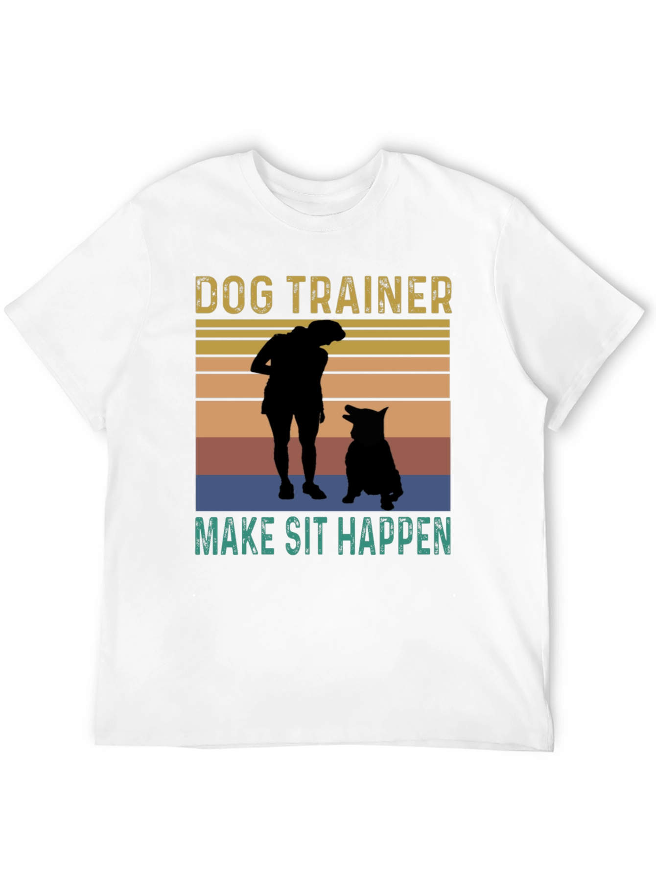 Dog Trainer T-Shirt - Make Sit Happen Graphic Tee