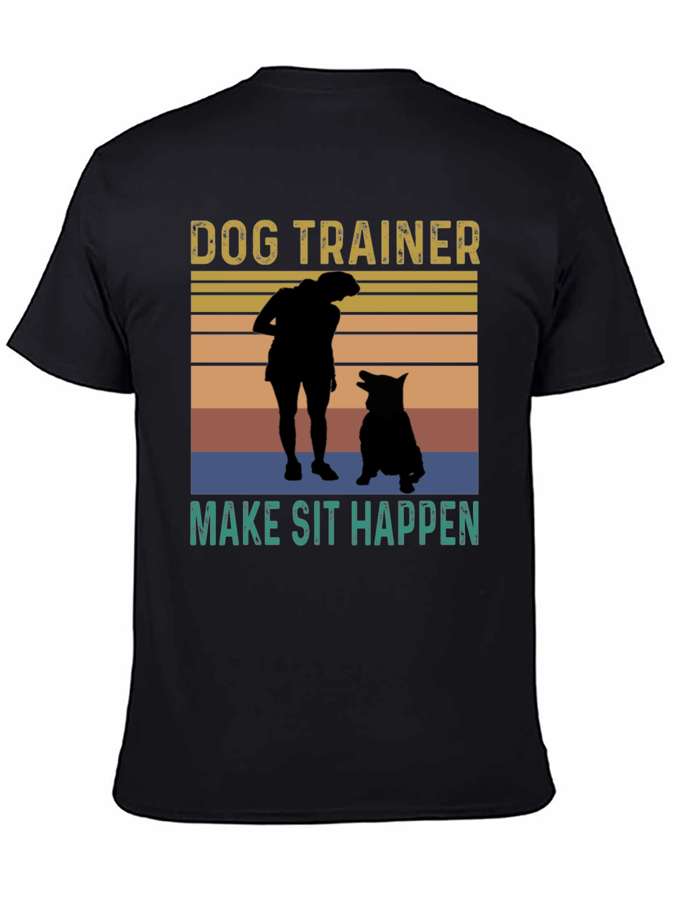 Dog Trainer T-Shirt - Make Sit Happen Graphic Tee