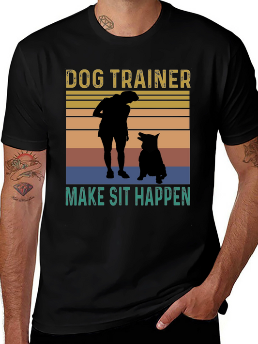 Dog Trainer T-Shirt - Make Sit Happen Graphic Tee