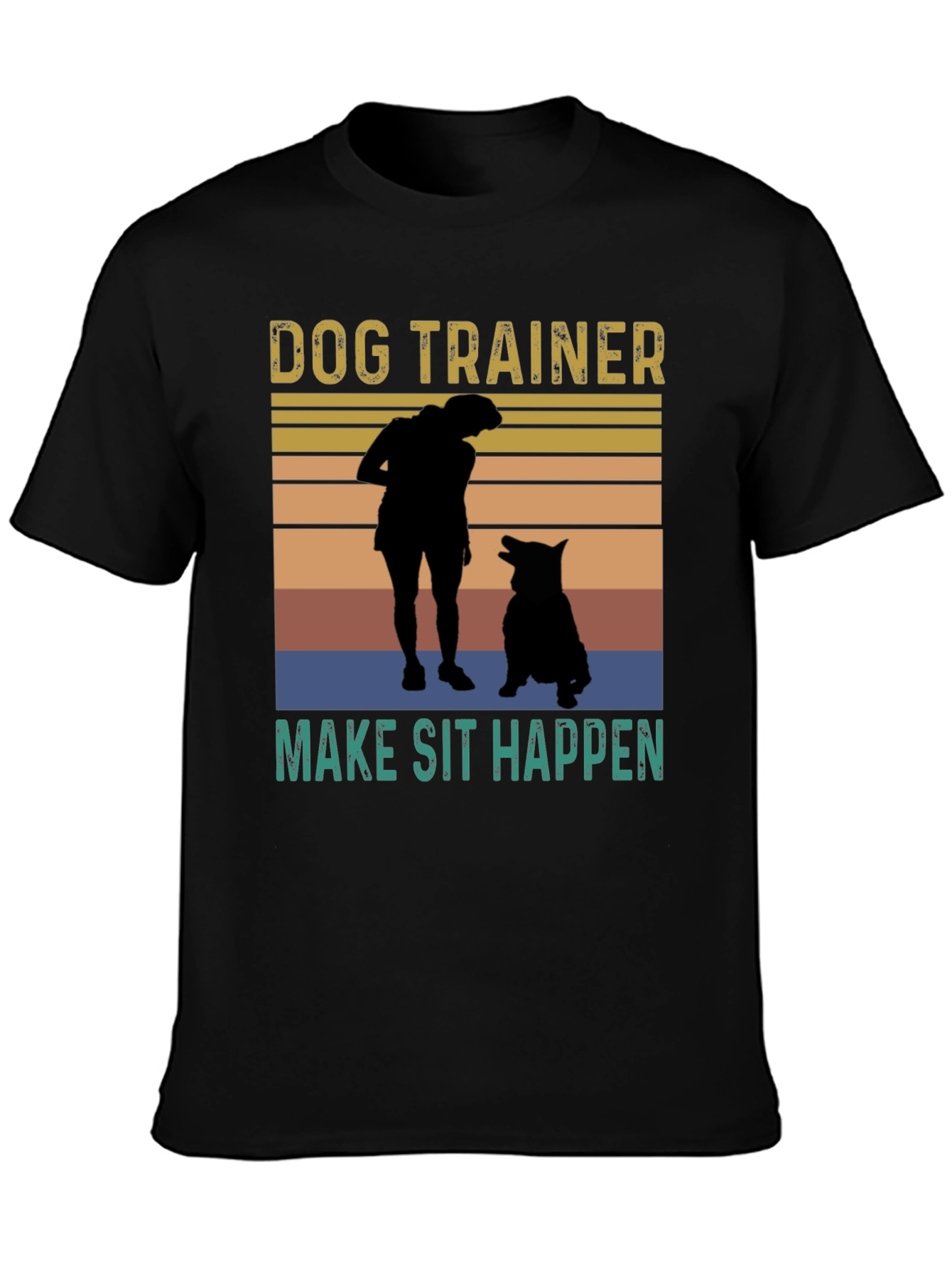 Dog Trainer T-Shirt - Make Sit Happen Graphic Tee