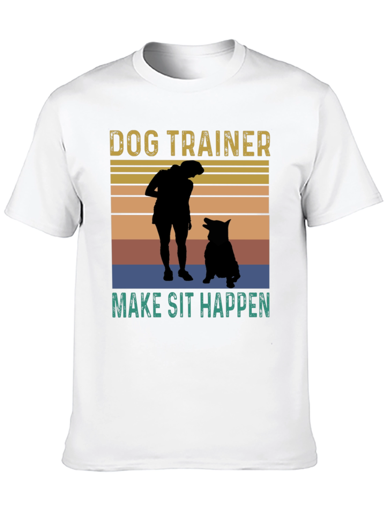 Dog Trainer T-Shirt - Make Sit Happen Graphic Tee