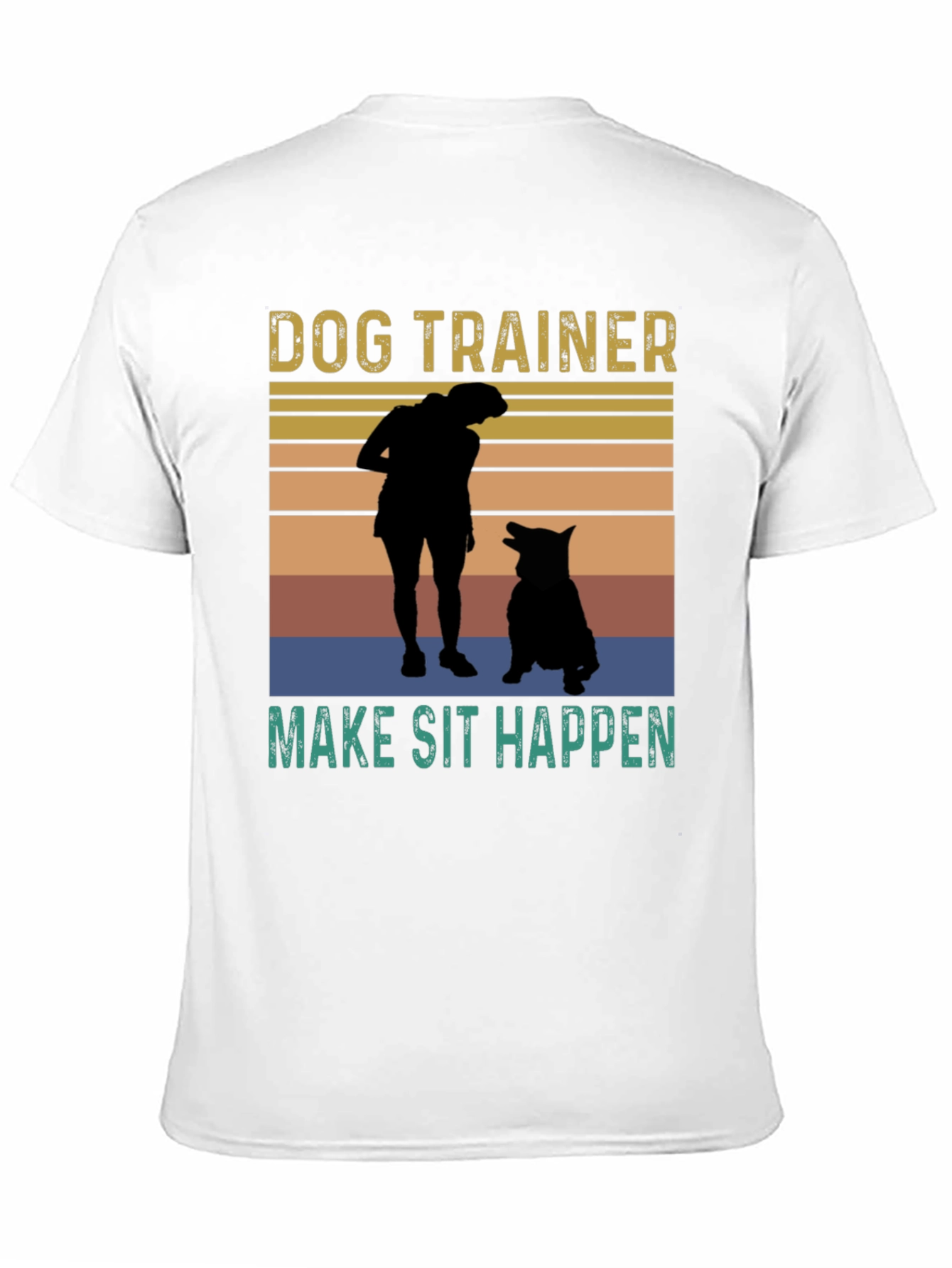 Dog Trainer T-Shirt - Make Sit Happen Graphic Tee