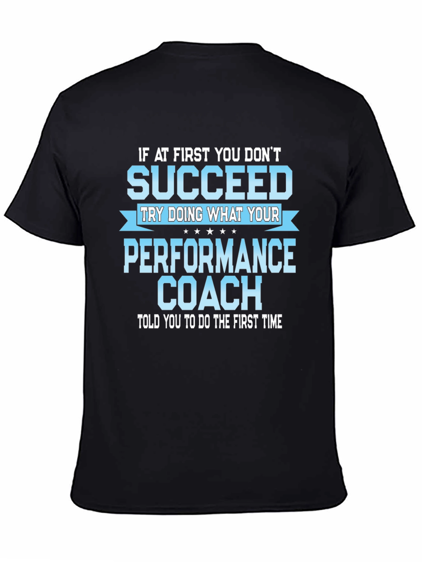 Performance Coach T-Shirt - Motivational Tee