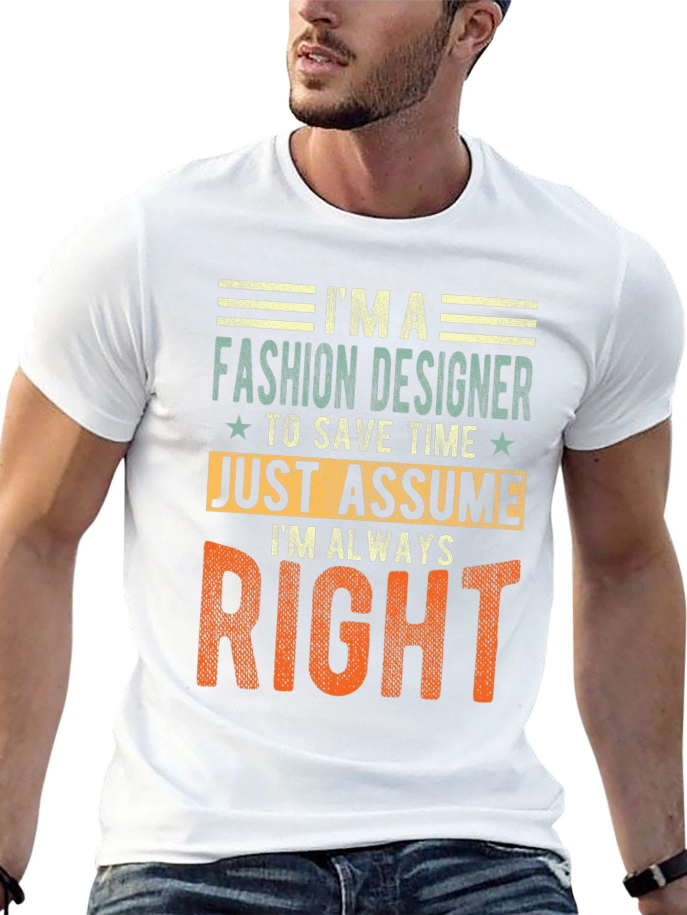 Fashion Designer Always Right T-Shirt Funny Tee