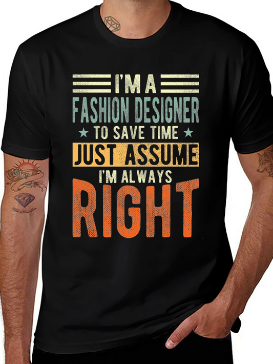 Fashion Designer Always Right T-Shirt Funny Tee
