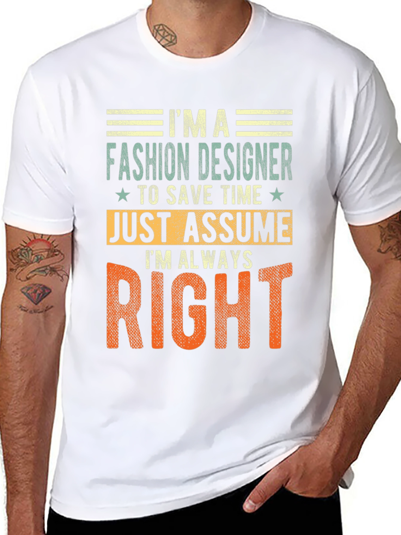 Fashion Designer Always Right T-Shirt Funny Tee