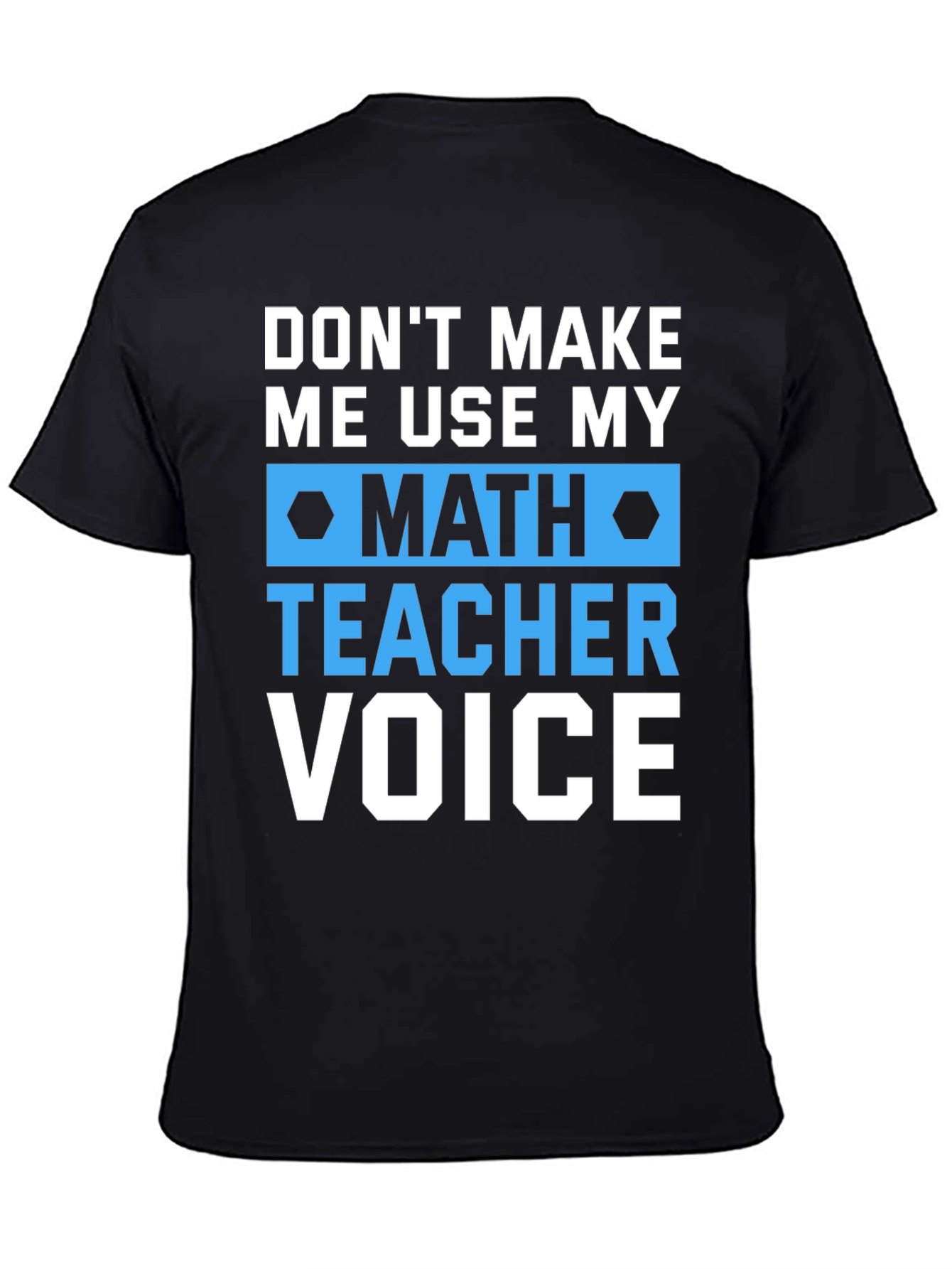 Math Teacher Voice T-Shirt Funny Gift