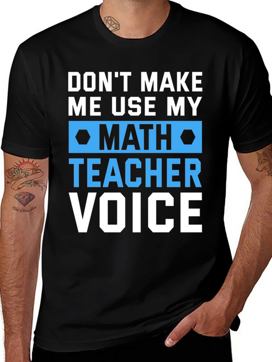 Math Teacher Voice T-Shirt Funny Gift