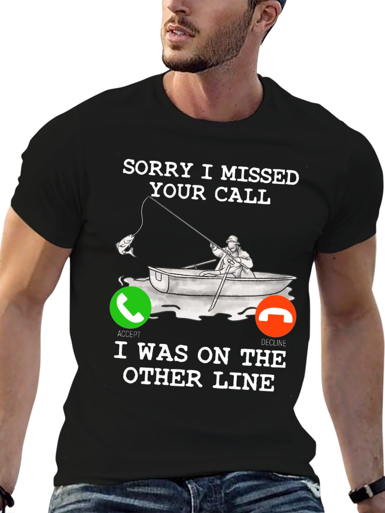 Sorry I Missed Your Call Fishing T-Shirt