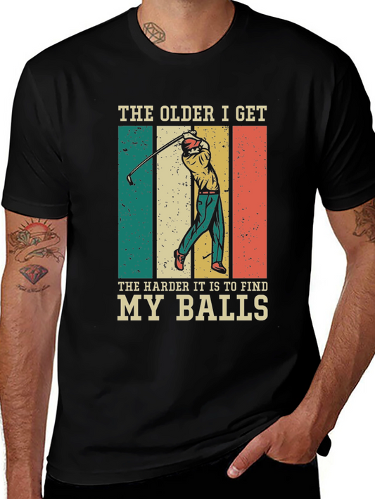 Funny Golf T-Shirt: The Older I Get