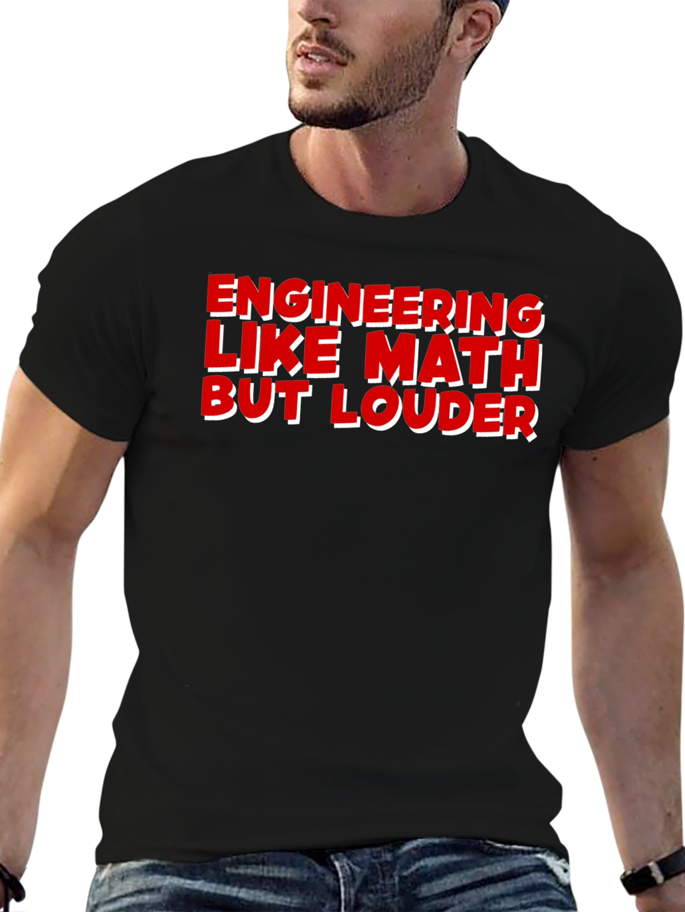 Engineering Like Math But Louder T-Shirt