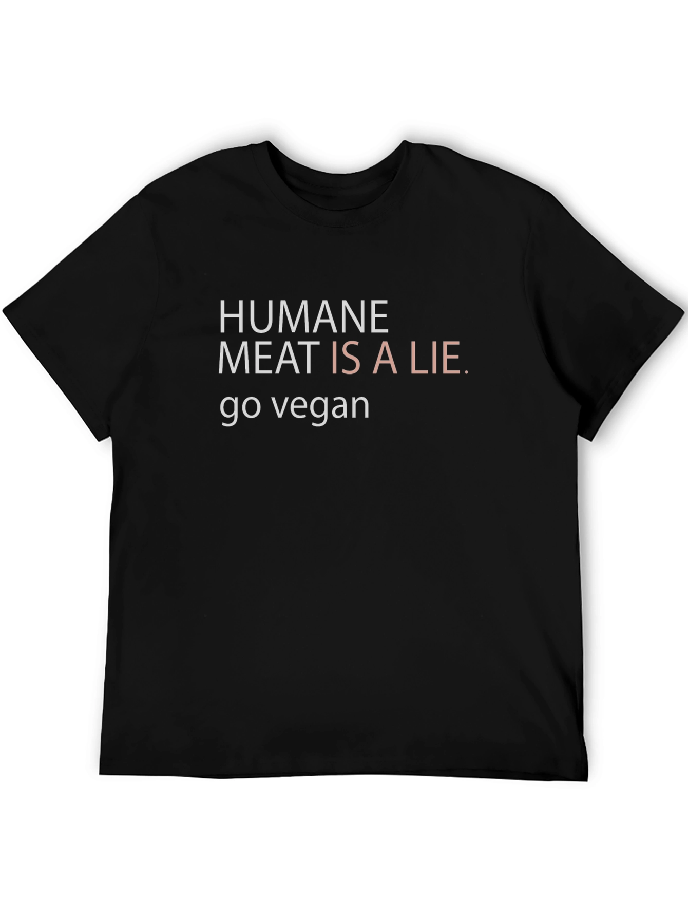 Humane Meat is a Lie Vegan T-Shirt