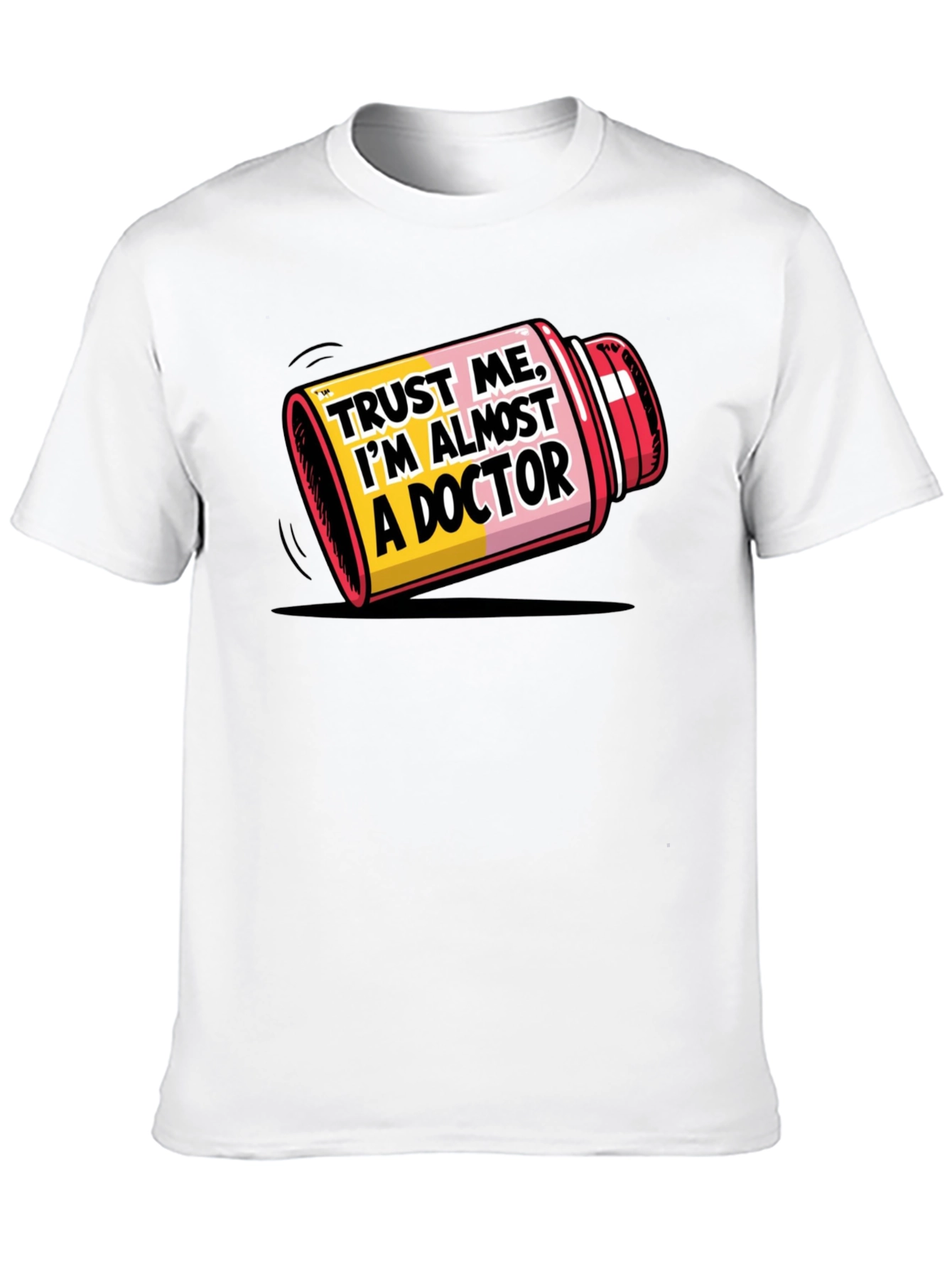 Trust Me Almost A Doctor T-Shirt