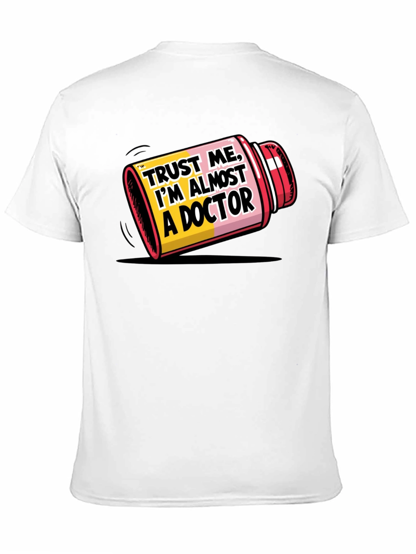 Trust Me Almost A Doctor T-Shirt