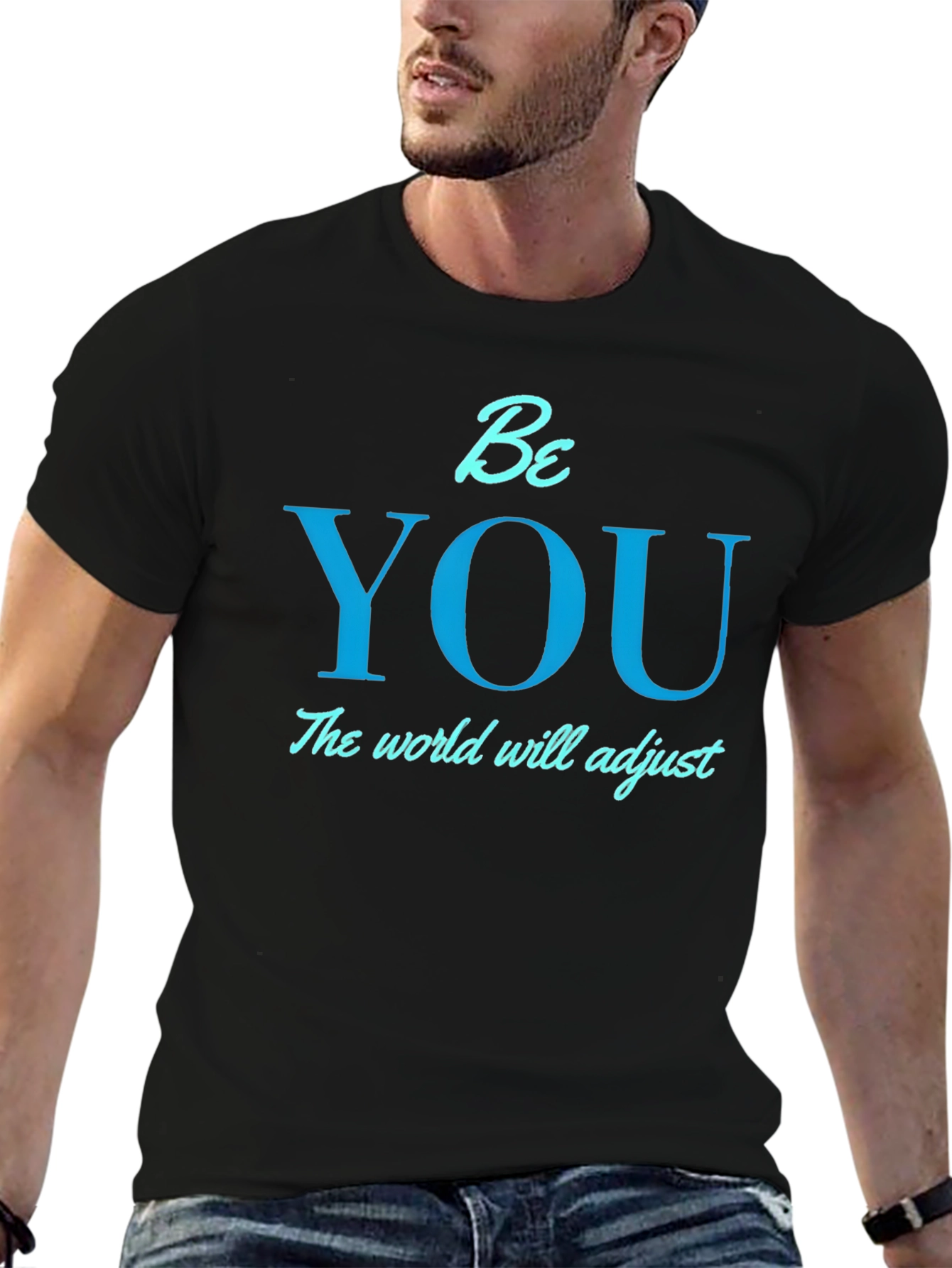 Be You T-Shirt - Motivational Tee