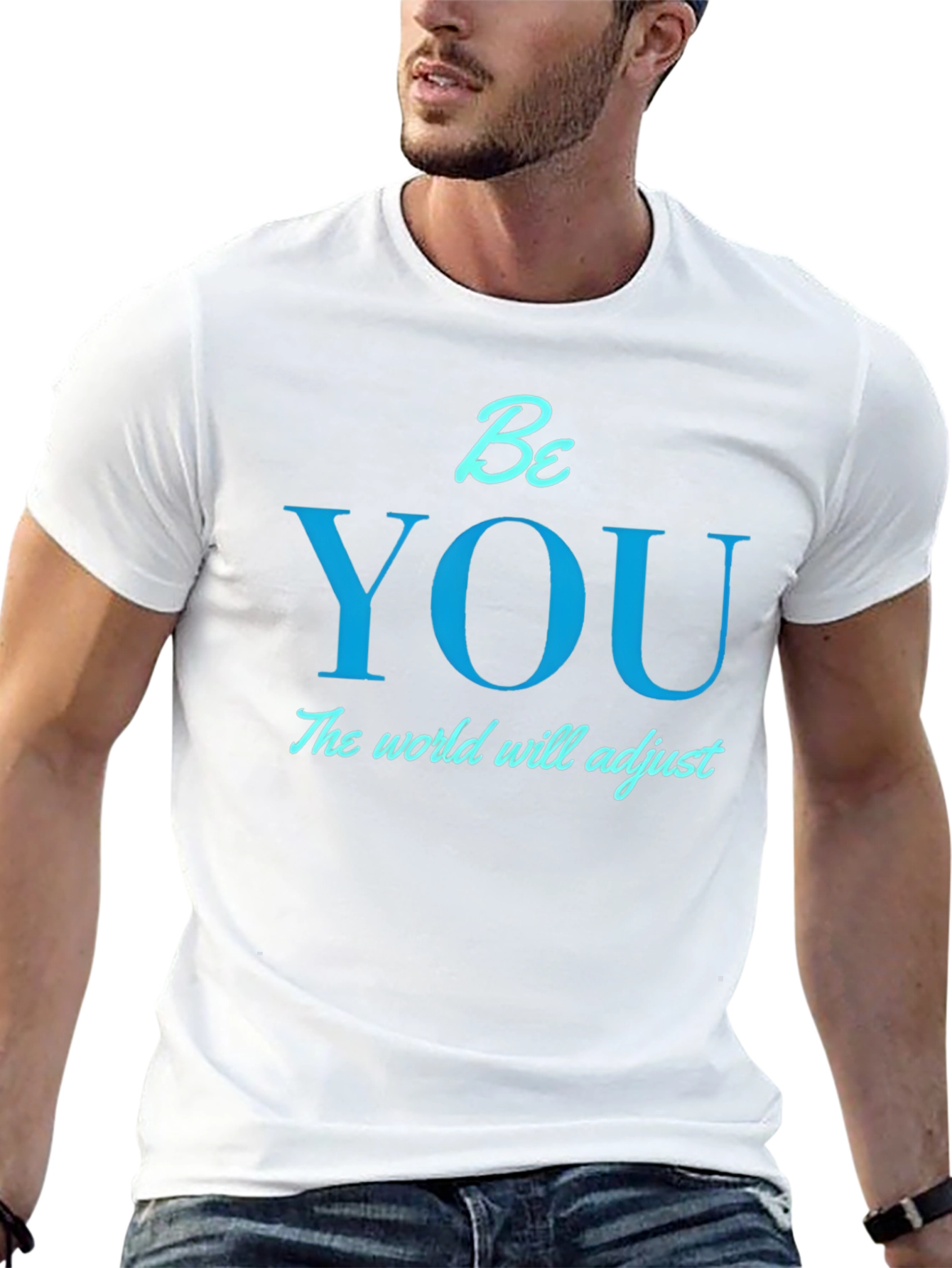 Be You T-Shirt - Motivational Tee