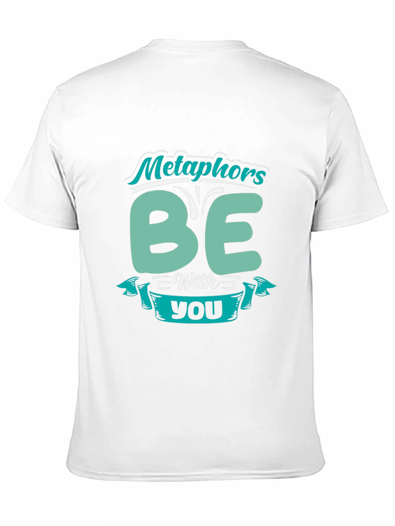 Metaphors Be With You Funny T-Shirt