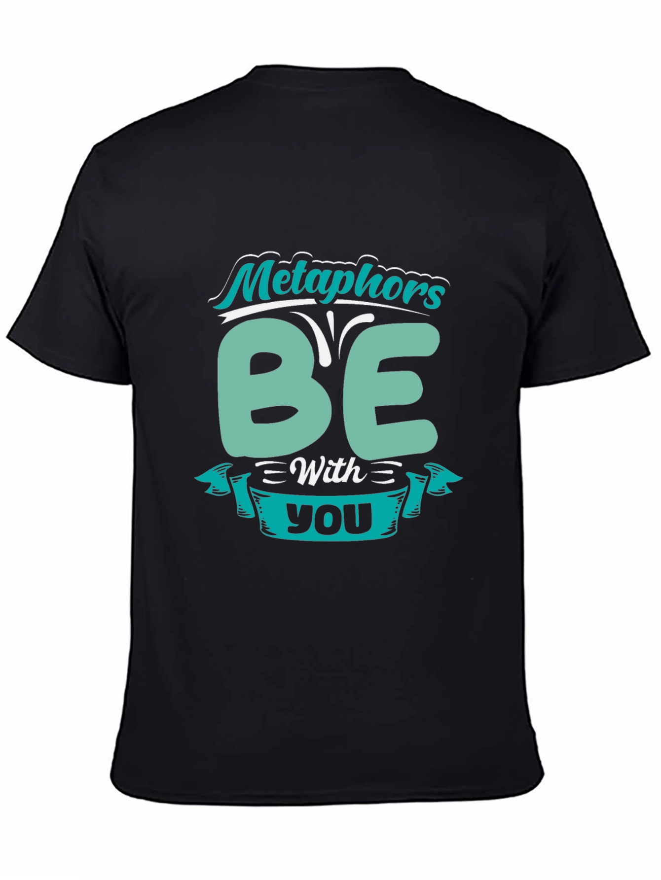 Metaphors Be With You Funny T-Shirt