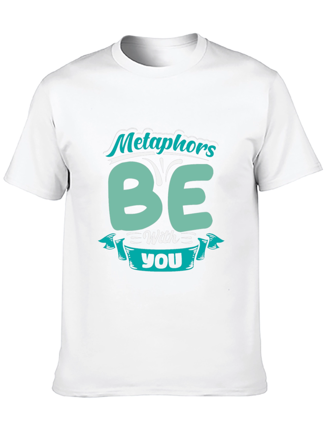 Metaphors Be With You Funny T-Shirt